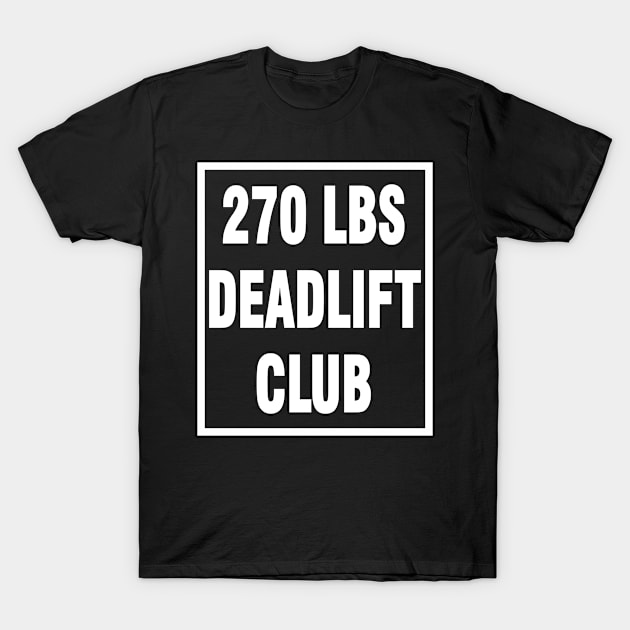 deadlift 270 lbs T-Shirt by Chandan